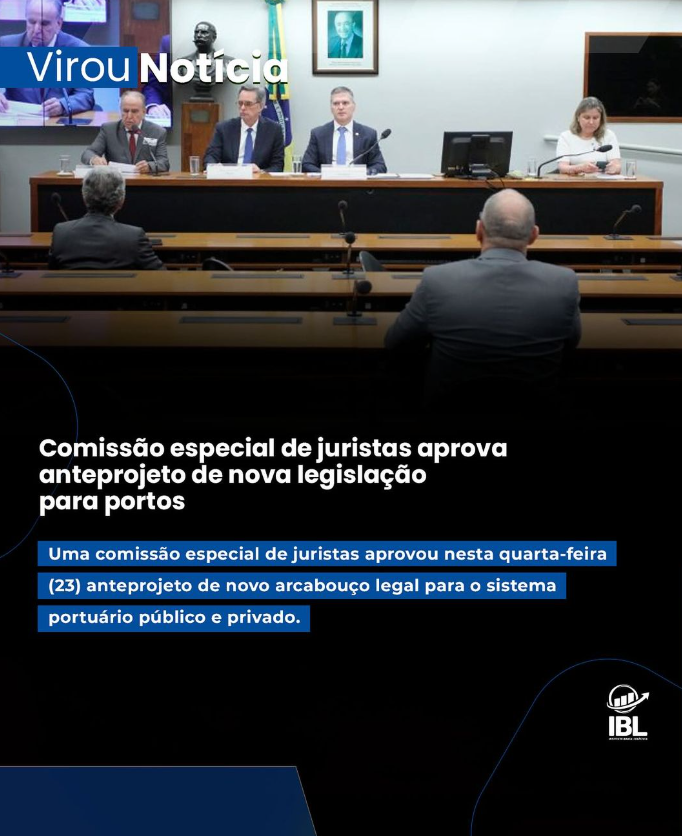 Comissão especial de juristas aprova anteprojeto de nova legislação para portos