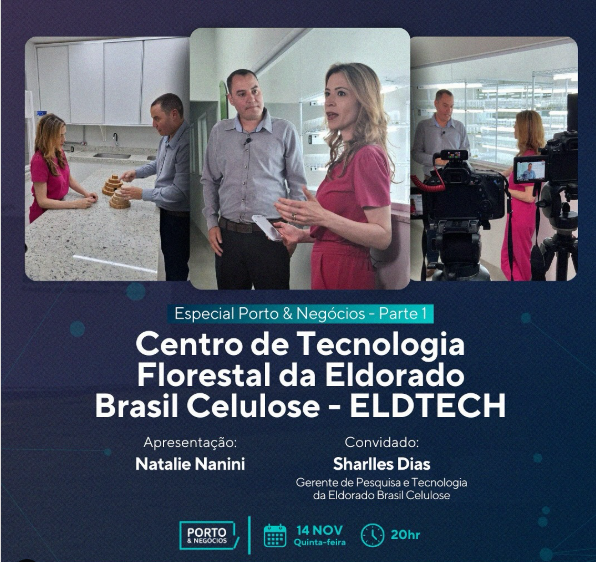 Especial Porto & Negócios – Centro de Tecnologia Florestal da Eldorado Brasil Celulose (ELDTECH)