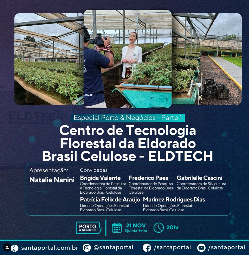 Especial Porto & Negócios – Centro de Tecnologia Florestal da Eldorado Brasil Celulose (ELDTECH)
