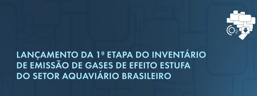 Lançamento do 1º Inventário de Gases de Efeito Estufa do Setor Aquaviário
